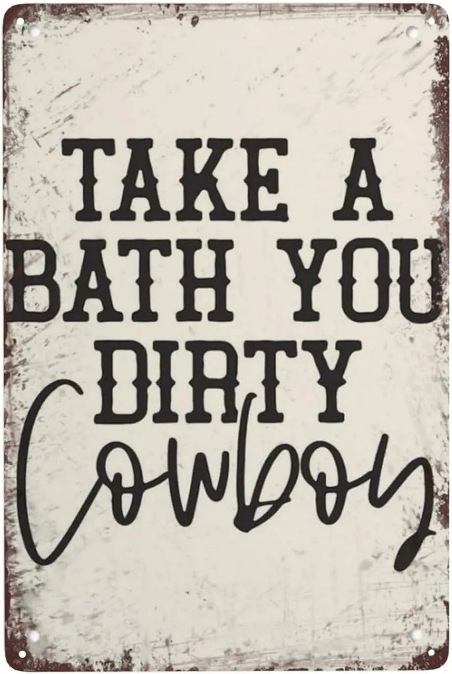 Take a Bath you Dirty Cowboy Bathroom Sign